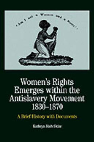 Cover of Women's Rights Emerges Within the Anti-Slavery Movement, 1830-1870