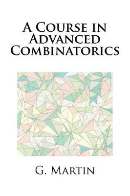 Book cover for A Course in Advanced Combinatorics
