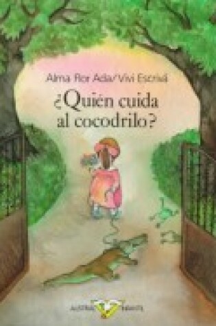 Cover of Quien Cuida Al Cocodrilo/Who Will Take Care of the Crocodile