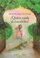 Book cover for Quien Cuida Al Cocodrilo/Who Will Take Care of the Crocodile