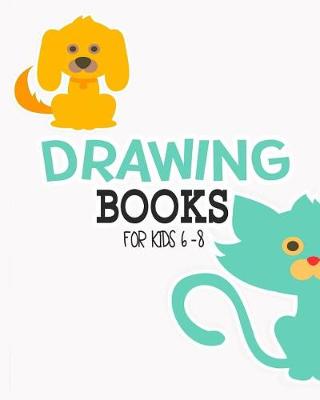 Book cover for Drawing Books For Kids 6-8