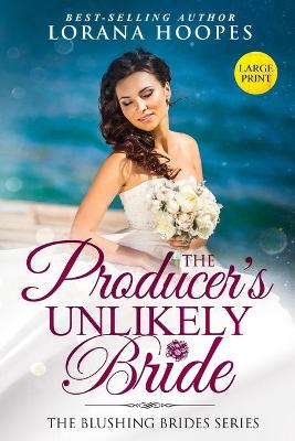 Cover of The Producer's Unlikely Bride Large Print Edition
