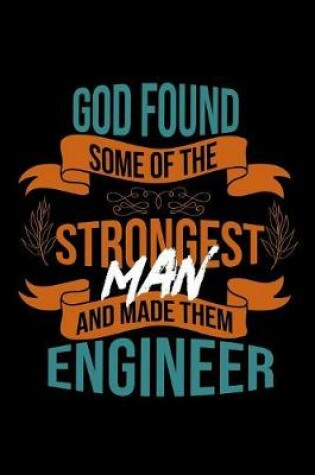 Cover of God found some of the strongest and made them engineer