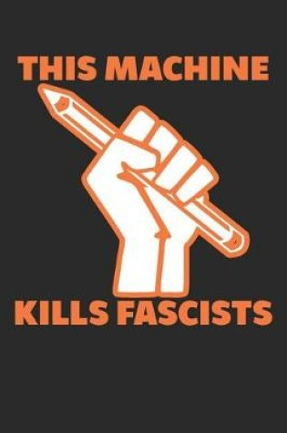 Cover of This Machine Kills Fascists