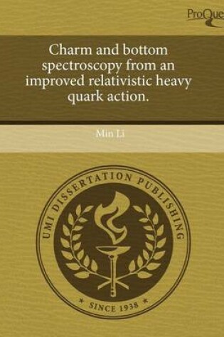 Cover of Charm and Bottom Spectroscopy from an Improved Relativistic Heavy Quark Action