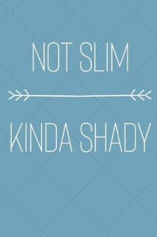 Cover of Not Slim Kinda Shady