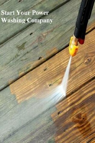 Cover of Start Your Power Washing Company