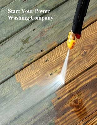 Book cover for Start Your Power Washing Company