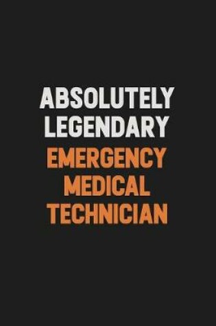 Cover of Absolutely Legendary Emergency medical technician