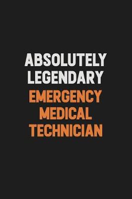 Book cover for Absolutely Legendary Emergency medical technician