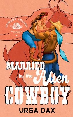 Book cover for Married to the Alien Cowboy