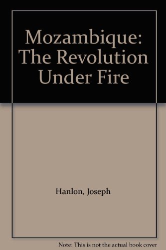 Book cover for Mozambique: The Revolution Under Fire