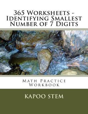 Book cover for 365 Worksheets - Identifying Smallest Number of 7 Digits