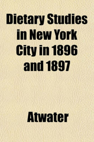 Cover of Dietary Studies in New York City in 1896 and 1897