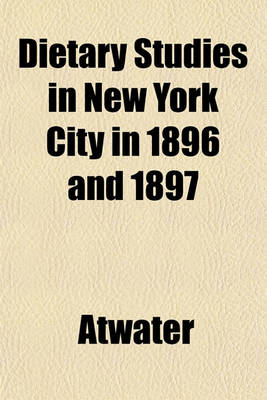 Book cover for Dietary Studies in New York City in 1896 and 1897