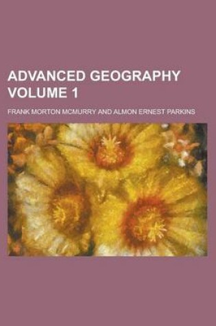 Cover of Advanced Geography Volume 1