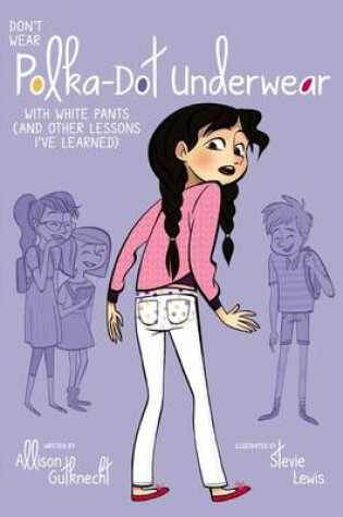 Cover of Don't Wear Polka-Dot Underwear with White Pants