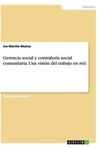 Cover of Gerencia social y contraloría social comunitaria. Una visión del trabajo en red