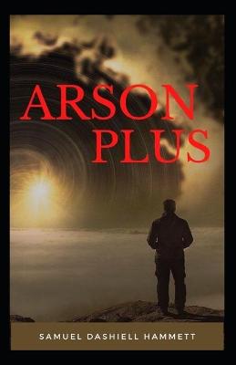Book cover for Arson Plus Original Classic Edition Illustrated