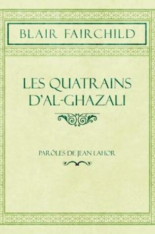 Cover of Les Quatrains d'Al-Ghazali - Paroles de Jean Lahor