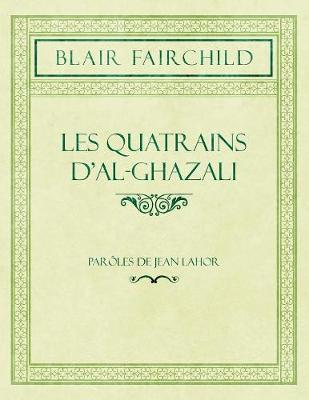 Book cover for Les Quatrains d'Al-Ghazali - Paroles de Jean Lahor