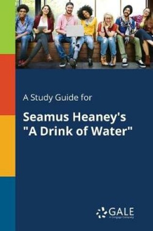 Cover of A Study Guide for Seamus Heaney's a Drink of Water