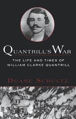 Book cover for Quantrill's War: the Life and Times of William Clarke Quantrill 1837-1865