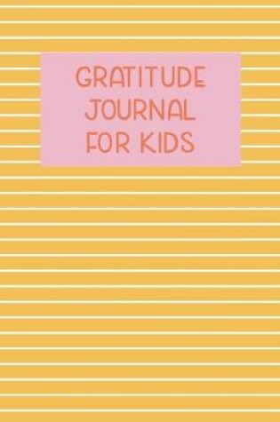 Cover of Gratitude Journal for Kids