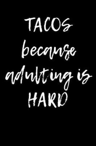 Cover of Tacos Because Adulting Is Hard