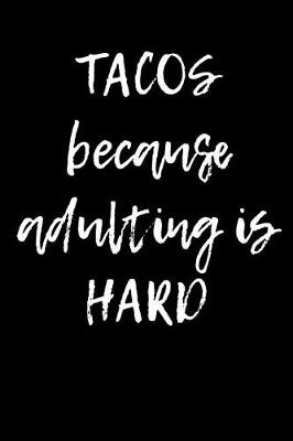 Book cover for Tacos Because Adulting Is Hard