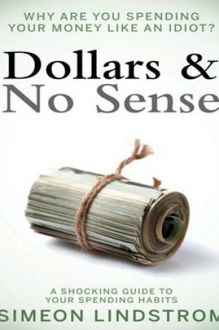 Cover of Dollars & No Sense