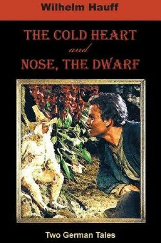 Cover of The Cold Heart. Nose, the Dwarf (Two German Tales)