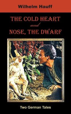 Book cover for The Cold Heart. Nose, the Dwarf (Two German Tales)