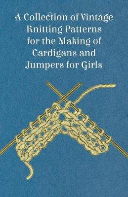 Book cover for A Collection of Vintage Knitting Patterns for the Making of Cardigans and Jumpers for Girls