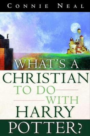 Cover of What's a Christian to Do with Harry Potter?