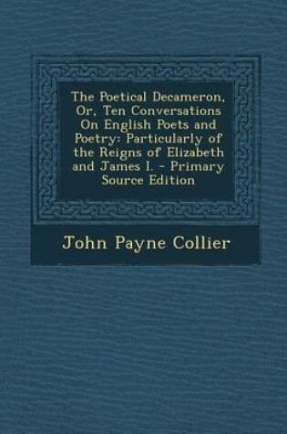 Cover of The Poetical Decameron, Or, Ten Conversations on English Poets and Poetry