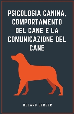 Book cover for Psicologia canina, comportamento del cane e la comunicazione del cane