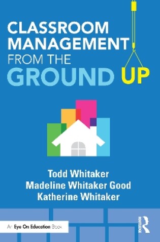 Cover of Classroom Management From the Ground Up