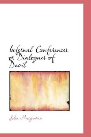 Cover of Infernal Conferences or Dialogues of Devil