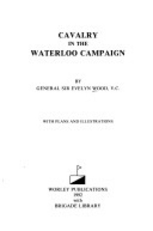 Cover of Cavalry in the Waterloo Campaign
