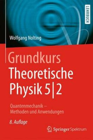 Cover of Grundkurs Theoretische Physik 5/2