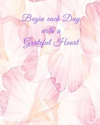 Book cover for Begin Each Day with a Grateful Heart