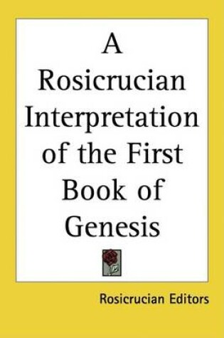 Cover of A Rosicrucian Interpretation of the First Book of Genesis