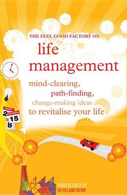 Book cover for The Feel Good Factory on Life Management