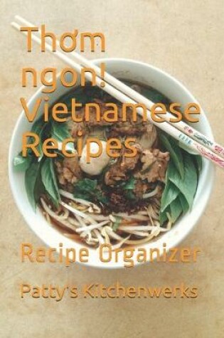 Cover of Th&#417;m ngon! Vietnamese Recipes