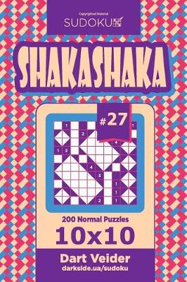 Book cover for Sudoku Shakashaka - 200 Normal Puzzles 10x10 (Volume 27)