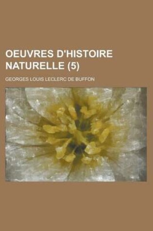 Cover of Oeuvres D'Histoire Naturelle (5 )