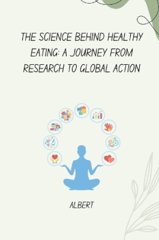 Cover of The Science Behind Healthy Eating