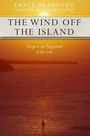 Cover of The Wind Off the Island: Voyage to the Playground of the Gods