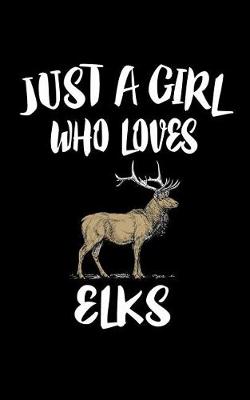 Book cover for Just A Girl Who Loves Elks